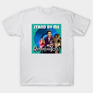 Remember Soul - Stand By Me T-Shirt